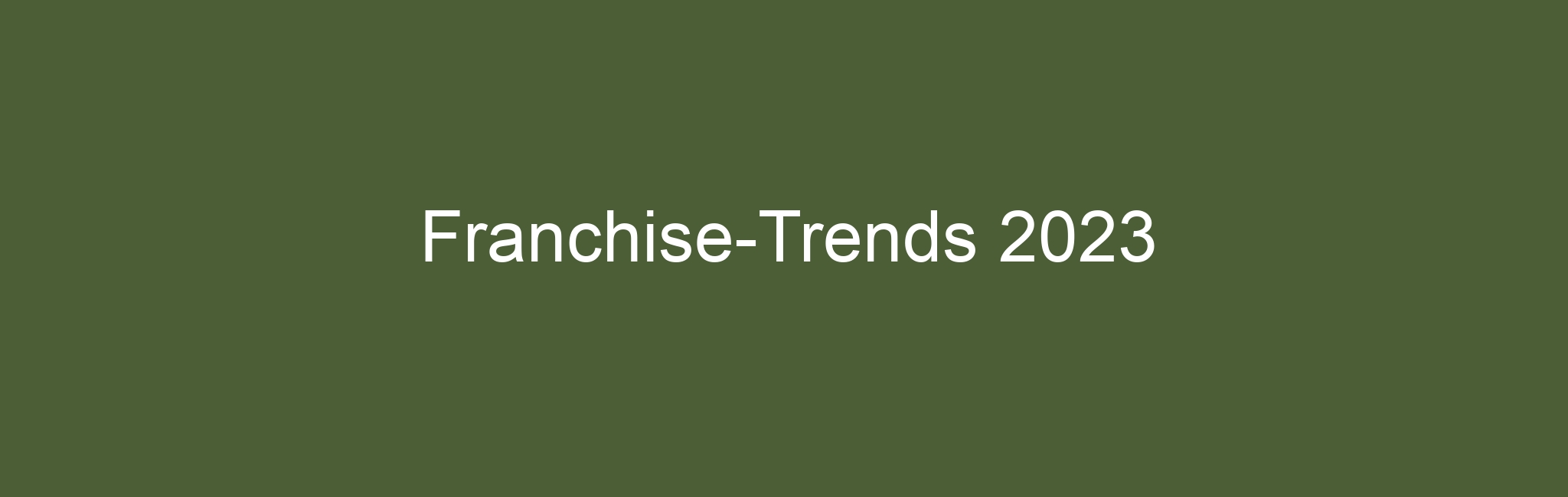Franchise-Trends 2023